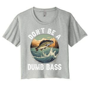 DonT Be A Dumb Bass Funny Fishing Joke For Dad Gift Women's Crop Top Tee