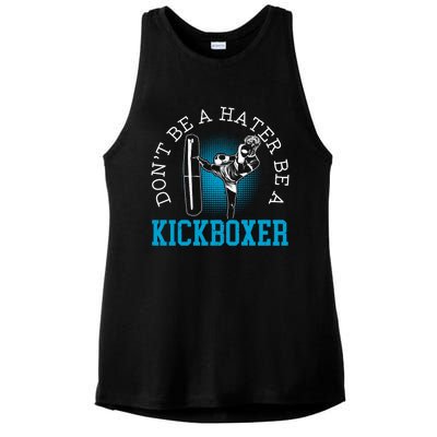 Don't Be A Hater Be A Kickboxer Kickboxing Combat Fighting Gift Ladies PosiCharge Tri-Blend Wicking Tank