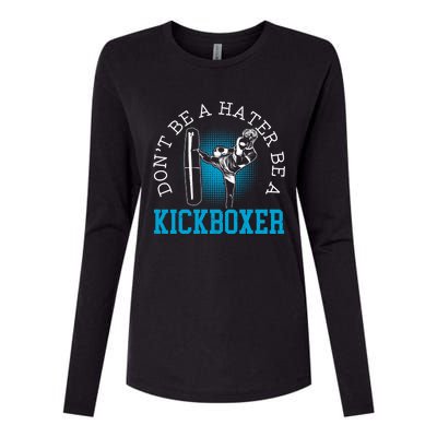 Don't Be A Hater Be A Kickboxer Kickboxing Combat Fighting Gift Womens Cotton Relaxed Long Sleeve T-Shirt