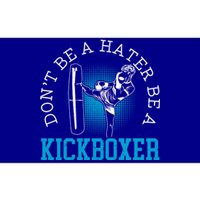 Don't Be A Hater Be A Kickboxer Kickboxing Combat Fighting Gift Bumper Sticker