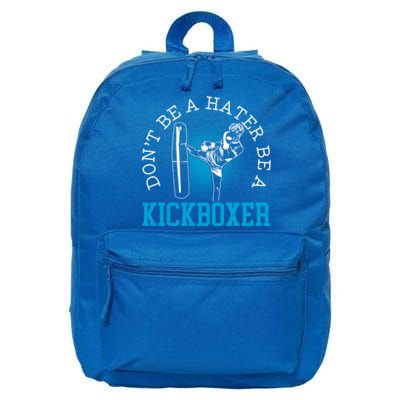 Don't Be A Hater Be A Kickboxer Kickboxing Combat Fighting Gift 16 in Basic Backpack