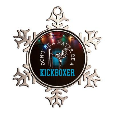 Don't Be A Hater Be A Kickboxer Kickboxing Combat Fighting Gift Metallic Star Ornament