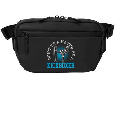 Don't Be A Hater Be A Kickboxer Kickboxing Combat Fighting Gift Crossbody Pack