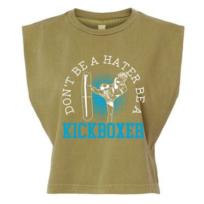 Don't Be A Hater Be A Kickboxer Kickboxing Combat Fighting Gift Garment-Dyed Women's Muscle Tee