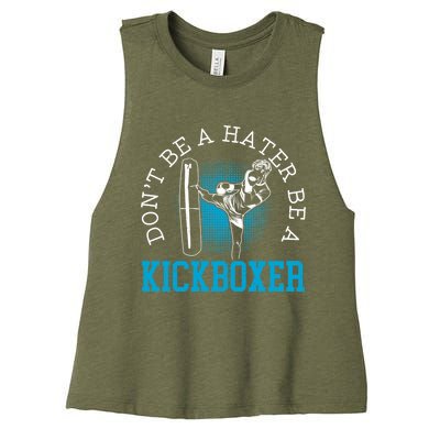 Don't Be A Hater Be A Kickboxer Kickboxing Combat Fighting Gift Women's Racerback Cropped Tank