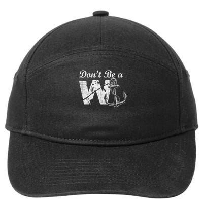 Don't Be A Wanker Funny W And Anchor Word Play Slang 7-Panel Snapback Hat