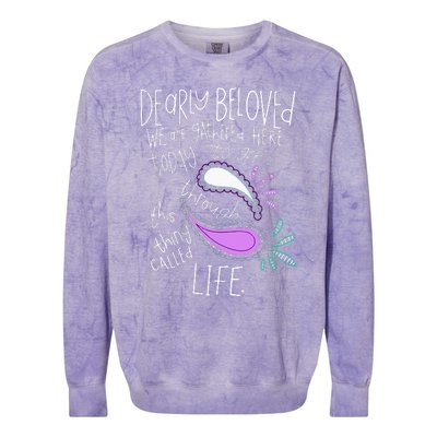 Dearly Beloved Are We Gathered Here Today To Get Through Colorblast Crewneck Sweatshirt