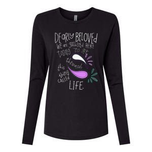 Dearly Beloved Are We Gathered Here Today To Get Through Womens Cotton Relaxed Long Sleeve T-Shirt