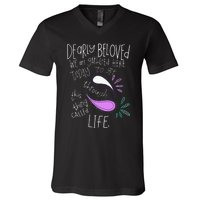 Dearly Beloved Are We Gathered Here Today To Get Through V-Neck T-Shirt