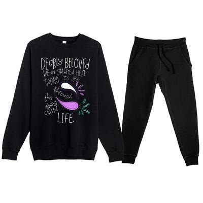 Dearly Beloved Are We Gathered Here Today To Get Through Premium Crewneck Sweatsuit Set