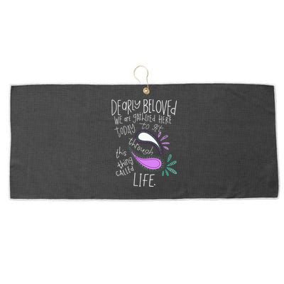 Dearly Beloved Are We Gathered Here Today To Get Through Large Microfiber Waffle Golf Towel