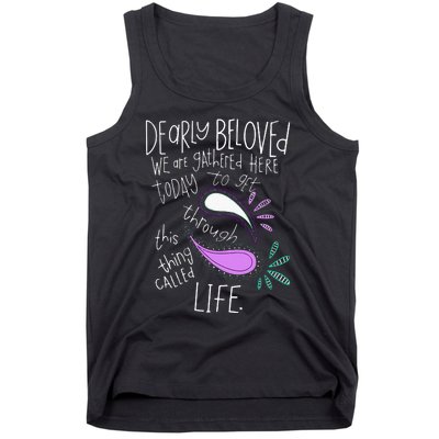 Dearly Beloved Are We Gathered Here Today To Get Through Tank Top