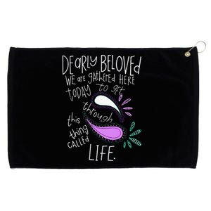 Dearly Beloved Are We Gathered Here Today To Get Through Grommeted Golf Towel