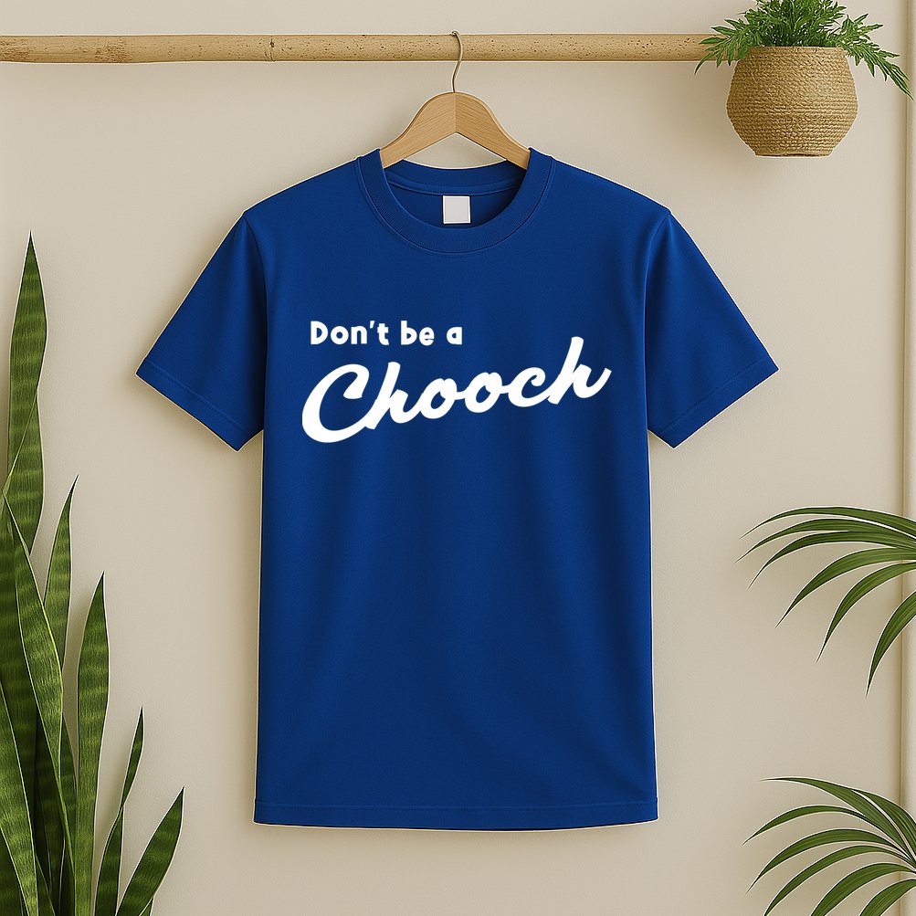 Don't Be A Chooch Funny Italian Sayings Italiano Funny Gift Italy Cool Gift T-Shirt