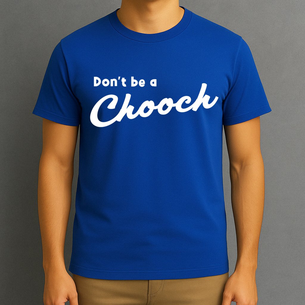 Don't Be A Chooch Funny Italian Sayings Italiano Funny Gift Italy Cool Gift T-Shirt