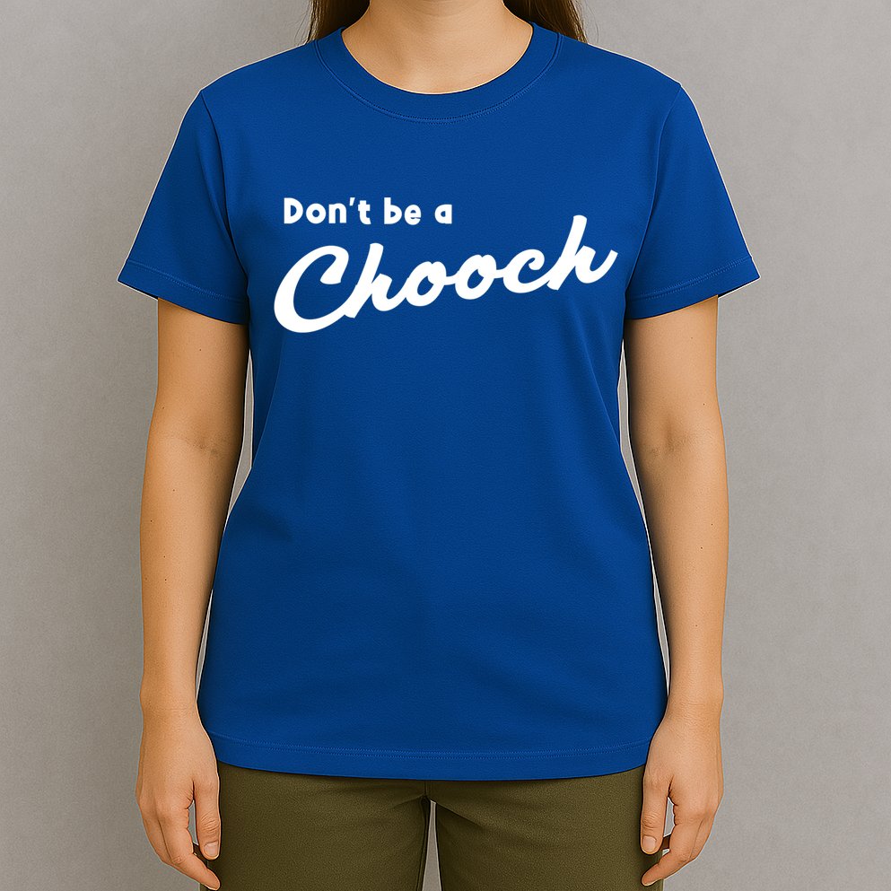 Don't Be A Chooch Funny Italian Sayings Italiano Funny Gift Italy Cool Gift T-Shirt