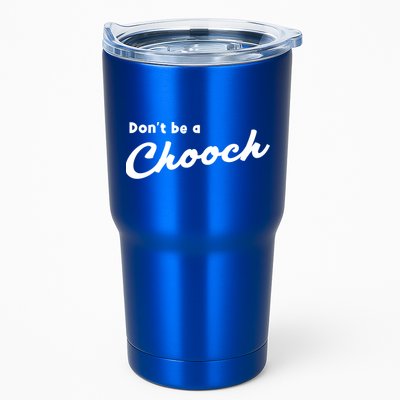 Don't Be A Chooch Funny Italian Sayings Italiano Funny Gift Italy Cool Gift Tumbler