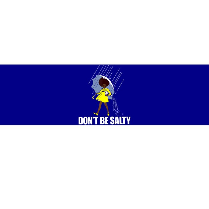 Don't Be A Salty Fun African American Gift Bumper Sticker