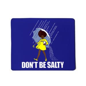 Don't Be A Salty Fun African American Gift Mousepad