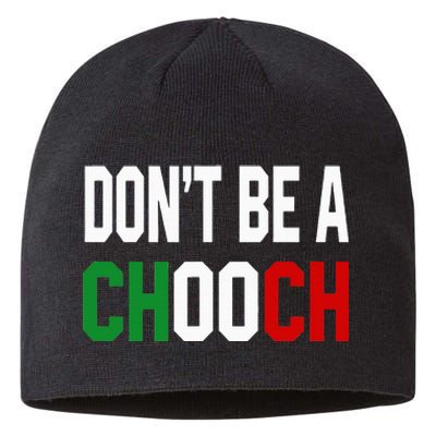 DonT Be A Chooch Funny Italian Sustainable Beanie