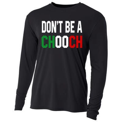 DonT Be A Chooch Funny Italian Cooling Performance Long Sleeve Crew