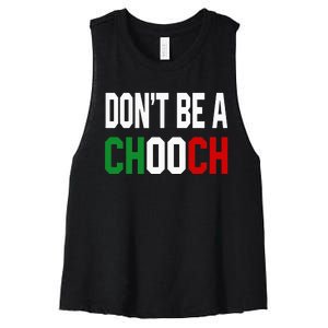 DonT Be A Chooch Funny Italian Women's Racerback Cropped Tank