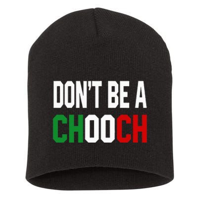 DonT Be A Chooch Funny Italian Short Acrylic Beanie