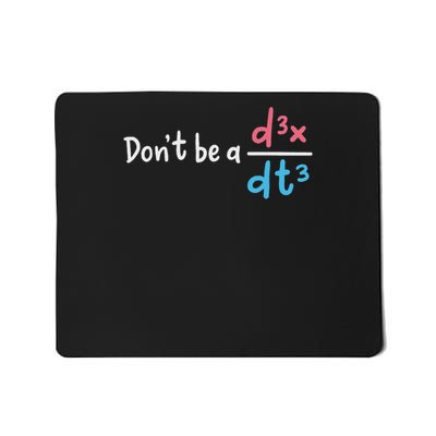 Don't Be A D3x Over Dt3 Mousepad