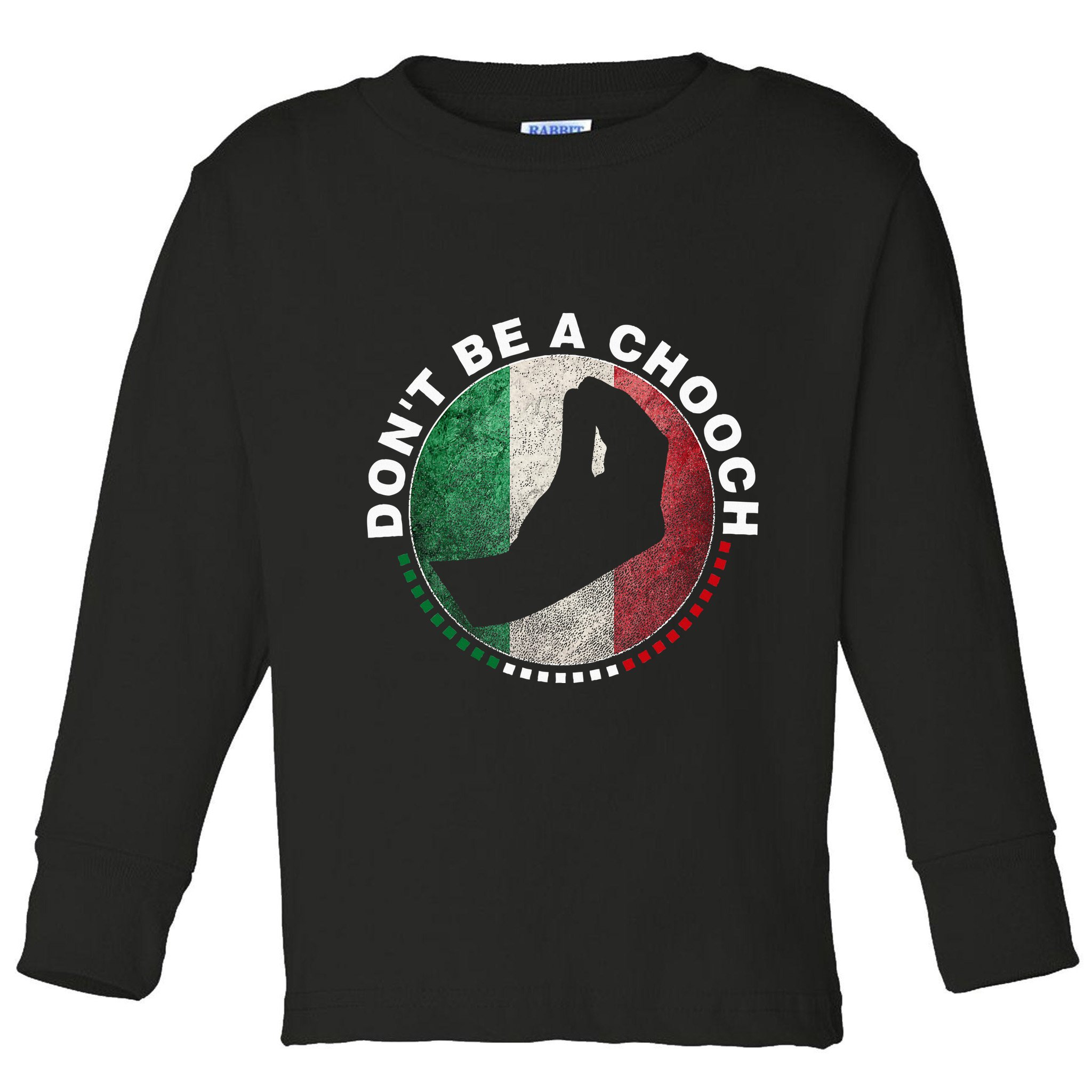Dont Be A Chooch Italian Toddler Long Sleeve Shirt