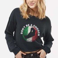 Dont Be A Chooch Italian Cropped Pullover Crew