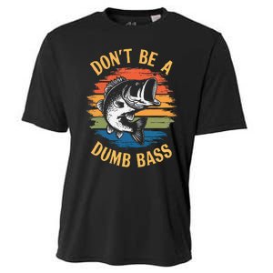 Dont Be A Dumb Bass Funny Fishing Dad Bass Fish Gift Cooling Performance Crew T-Shirt