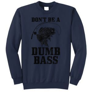 DonT Be A Dumb Bass Fishing Funny Fish Fisherman Sweatshirt