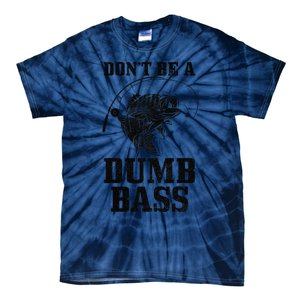 DonT Be A Dumb Bass Fishing Funny Fish Fisherman Tie-Dye T-Shirt