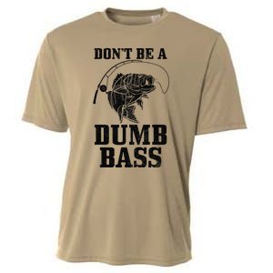 DonT Be A Dumb Bass Fishing Funny Fish Fisherman Cooling Performance Crew T-Shirt