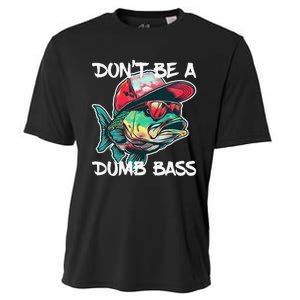 Dont Be A Dumb Bass Funny Fishing Dad Bass Fish Gift Cooling Performance Crew T-Shirt