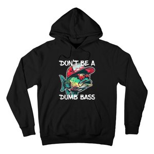 Dont Be A Dumb Bass Funny Fishing Dad Bass Fish Gift Hoodie