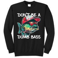 Dont Be A Dumb Bass Funny Fishing Dad Bass Fish Gift Sweatshirt