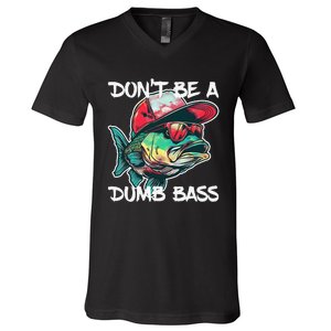 Dont Be A Dumb Bass Funny Fishing Dad Bass Fish Gift V-Neck T-Shirt