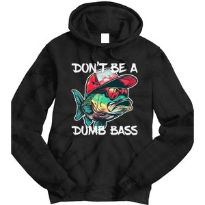 Dont Be A Dumb Bass Funny Fishing Dad Bass Fish Gift Tie Dye Hoodie