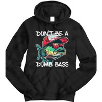 Dont Be A Dumb Bass Funny Fishing Dad Bass Fish Gift Tie Dye Hoodie