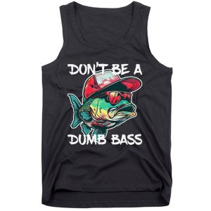 Dont Be A Dumb Bass Funny Fishing Dad Bass Fish Gift Tank Top