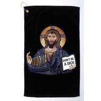 Don't Be A Dick Jesus Book Funny Gift Golf Towel