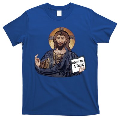 Don't Be A Dick Jesus Book Funny Gift T-Shirt