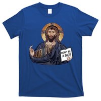 Don't Be A Dick Jesus Book Funny Gift T-Shirt