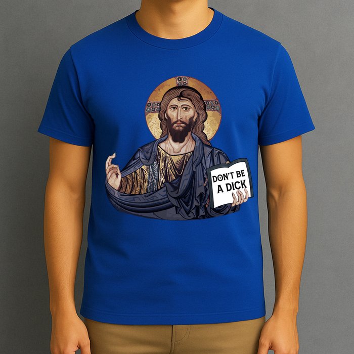 Don't Be A Dick Jesus Book Funny Gift T-Shirt