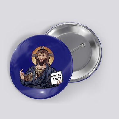 Don't Be A Dick Jesus Book Funny Gift Button