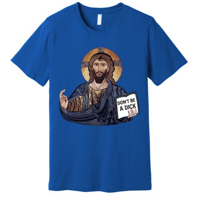 Don't Be A Dick Jesus Book Funny Gift Premium T-Shirt
