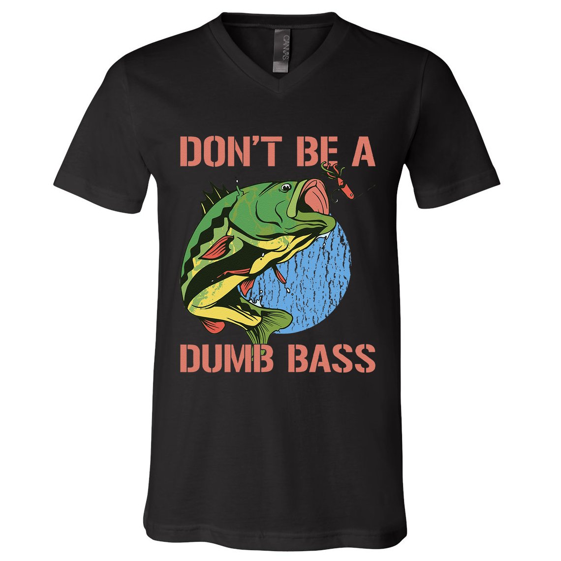 Dont Be A Dumb Bass Funny Fishing Dont Be A Dumb Bass Love V-Neck T-Shirt