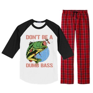 Dont Be A Dumb Bass Funny Fishing Dont Be A Dumb Bass Love Raglan Sleeve Pajama Set