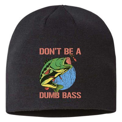 Dont Be A Dumb Bass Funny Fishing Dont Be A Dumb Bass Love Sustainable Beanie